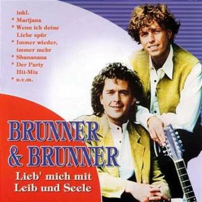 Brunner & Brunner - LIEB MICH MIT LEIB UND SEELE