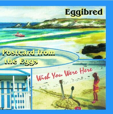 Eggibred - Postcard From The Eggs