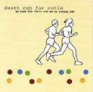 Death Cab For Cutie - We Have The Facts And Were Voting...