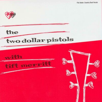 Two Dollar Pistols - With Tift Merritt
