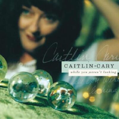 Cary Caitlin - While You Werent Looking