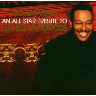 So Amazing: An All-Star Tribute To Luther Vandross (Various Artists)