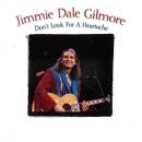 Gilmore Jimmie Dale - DON´T LOOK FOR A HEART