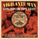 Vigilante Man-Gems From The Topic Vaults 1954-1962...