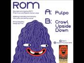 Rom - Pulpo / Crawl Upside Down
