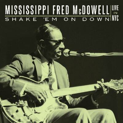 McDowell Fred Mississippi - Shake Em On Down: Live In Nyc (2-CD Jewel Case)