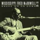 McDowell Fred Mississippi - Shake Em On Down: Live In Nyc...