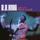 King B.B. - Nothin But Bad Luck