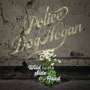 Police Dog Hogan - WILD BY THE SIDE OF THE ROAD