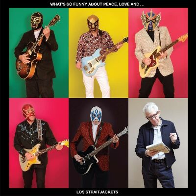 Los Straitjackets - Whats So Funny About Peace Love And Los Straitjac