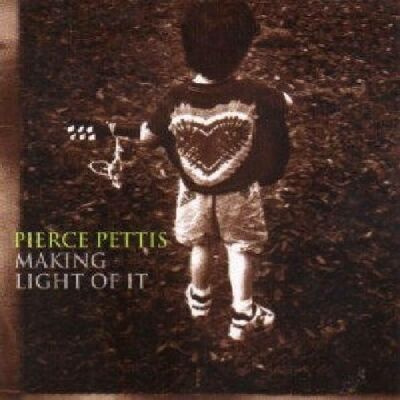 Pettis Pierce - Making Light Of It