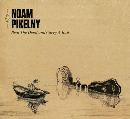 Pikelny Noam - Beat The Devil And Carry A Rail