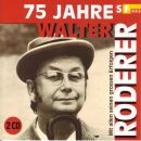 Roderer Walter - 75 Jahre Walter Roderer
