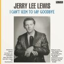 Lewis Jerry Lee - I Cant Seem To Say Goodbye