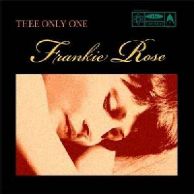 Rose Frankie - Thee Only One