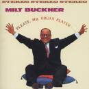Buckner Milt - Please Mr. Organ Player / Send Me Softly