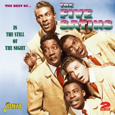 Five Satins - Best Of, In The Still Of The Night. 45 Tks Rec. 5