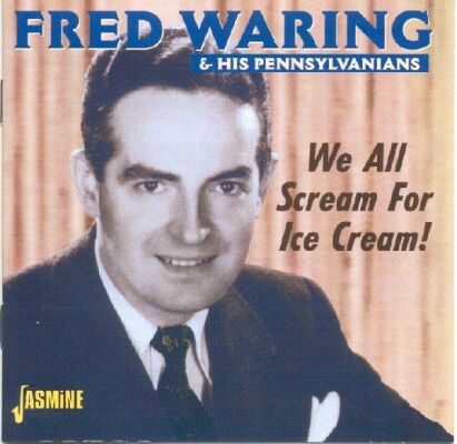 Waring Fred & His Pennsy - We All Scream For Ice Cream