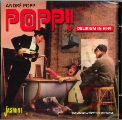 Popp Andre - Popp-Delirium In Hi-Fi. Recorded Somewhere In Fran
