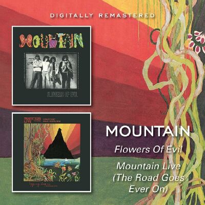 Mountain - Flowers Of Evil / Mountain Live (The Road Goes Ever