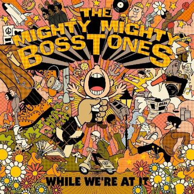 Mighty Mighty Bosstones - While Were At It