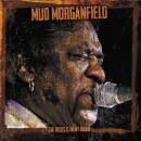 Morganfield Mud - Blues Is In My Blood