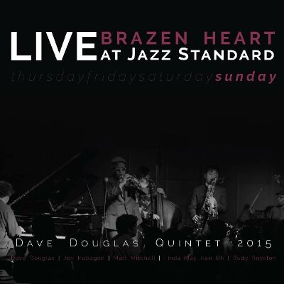 Douglas Dave Quintet - Brazen Heart Live At Jazz Standard: Sunday
