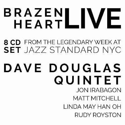 Douglas Dave Quintet - Brazen Heart Live At Jazz Standard: Complete