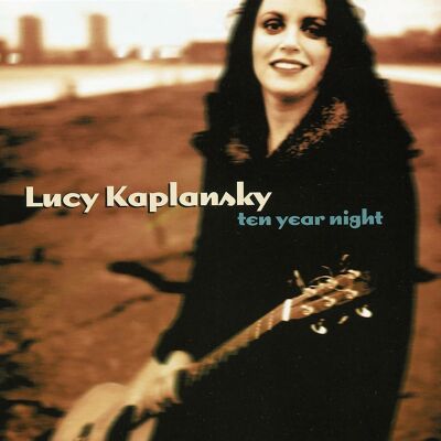 Kaplansky Lucy - Ten Year Night