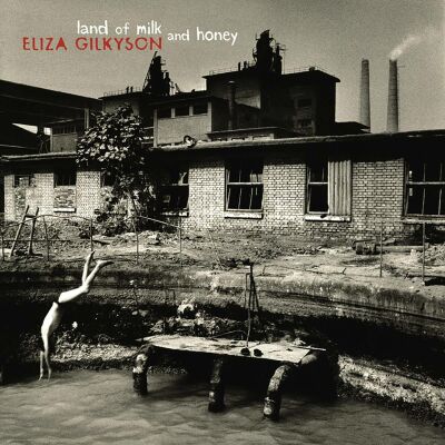 Gilkyson Eliza - Land Of Milk And Honey