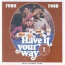 Funk Food 2-Have It Your Way (Various Artists)