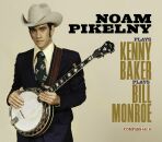 Pikelny Noam - Plays Kenny Baker Plays Bill Monroe