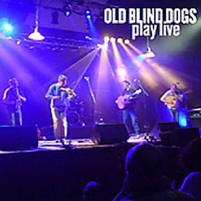 Old Blind Dogs - Play Live