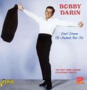Darin Bobby - Dont Dream Of Anybody But Me