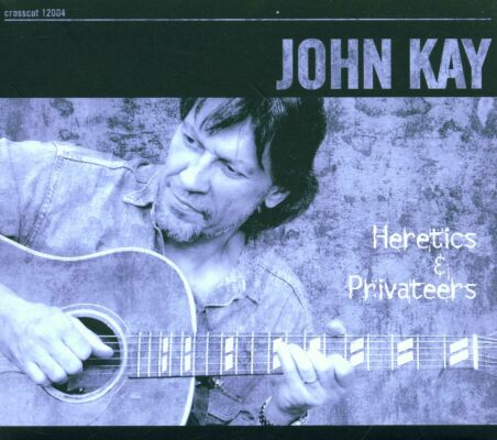 Kay John - Heretics & Privateers